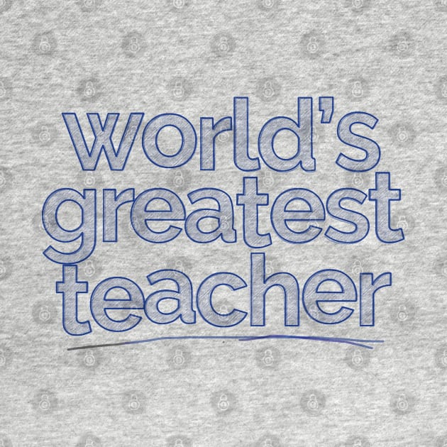 World's Greatest Teacher - Awesome Professor/School Gift by DankFutura